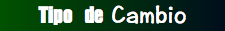 Tipo de Cambio