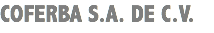COFERBA S.A. DE C.V.